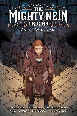 Liam O'Brien, Diana Sousa, Matthew Mercer, Jody Houser, Selina Espiritu: Critical Role: The Mighty Nein Origins - Caleb Widogast (Hardcover, 2023, Dark Horse Comics, Cross Cult)