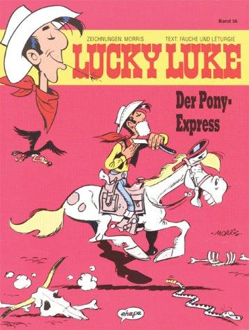 Morris, Xavier Fauche, Jean Leturgie: Lucky Luke, Bd.56, Der Pony-Express (Paperback, German language, 1989, Egmont Ehapa, Berlin)