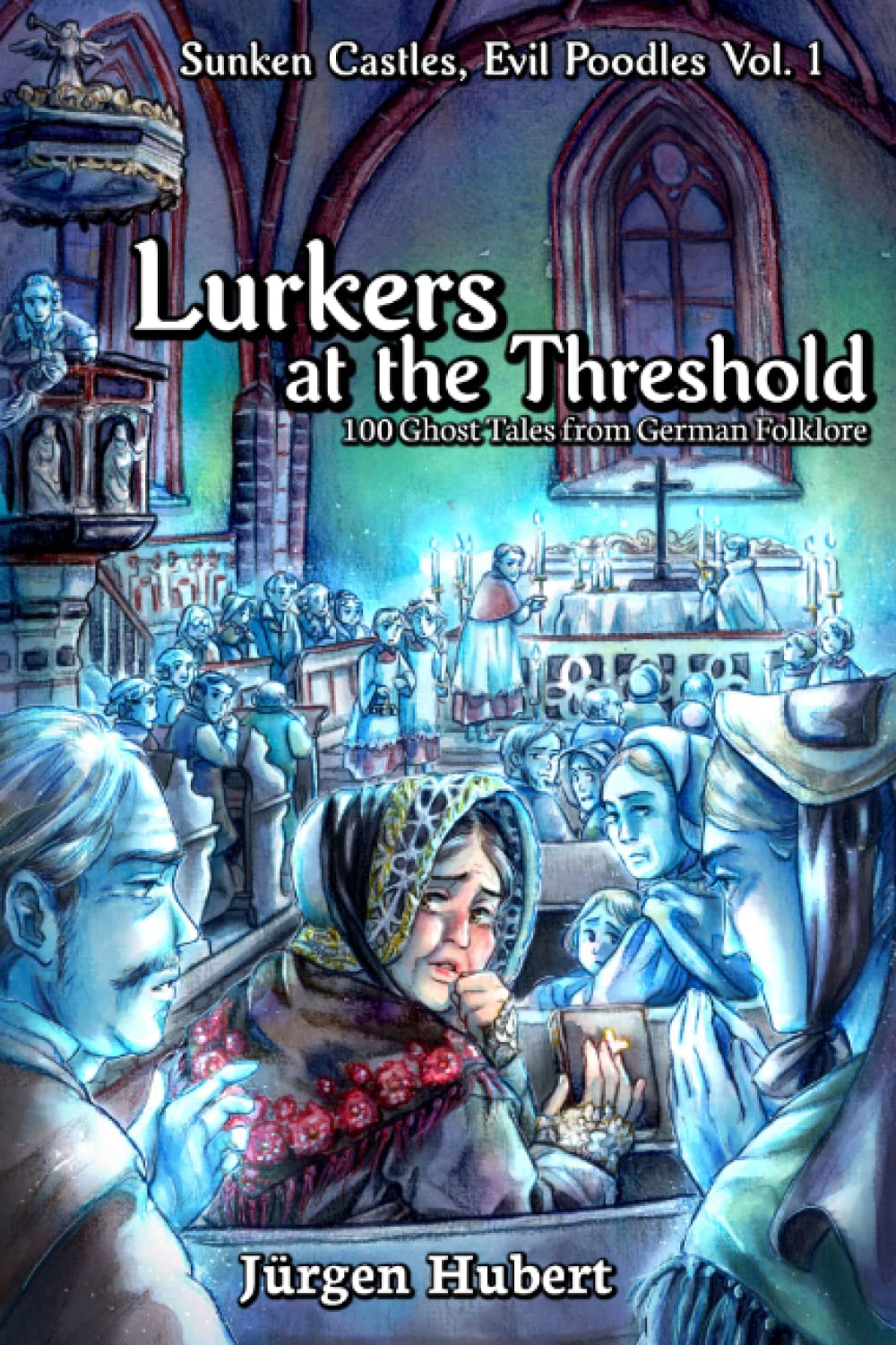 Jürgen Hubert: Lurkers at the Threshold (Paperback, 2022, JürgenWerks)