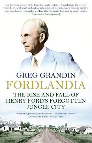 Greg Grandin: Fordlandia
