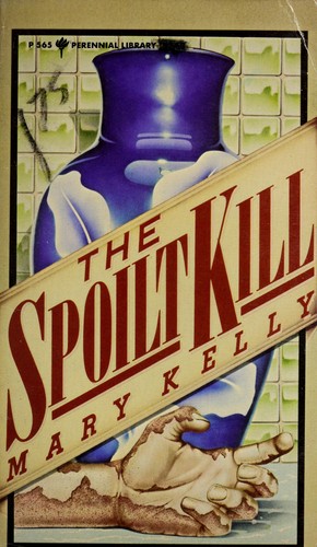 Mary Theresa Coolican Kelly: The Spoilt Kill (Paperback, 1982, HarperCollins Publishers)