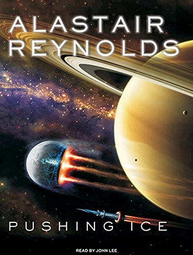 John Lee, Alastair Reynolds (duplicate): Pushing Ice (AudiobookFormat, 2010, Tantor Audio)