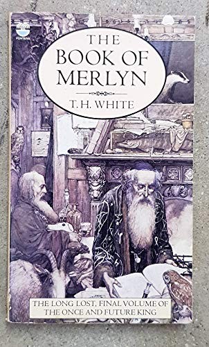 Terence Hanbury White: The book of Merlyn (1978, Fontana)