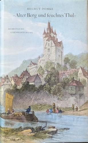 Helmut Domke, Hans Braun, F. Ch Reinermann: Alter Berg und feuchtes Thal (German language, 1957, Prestel-Verlag)