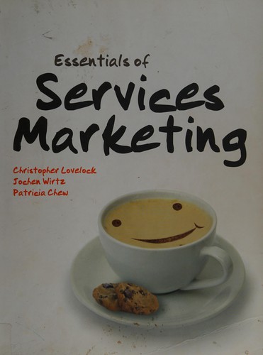 Christopher H. Lovelock, Jochen Wirtz, Patricia Chew: Essentials of Services Marketing (2008, Pearson Education, Limited)