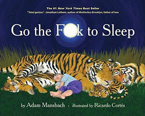 Adam Mansbach: Go the Fuck to Sleep (2011, Akashic Books)