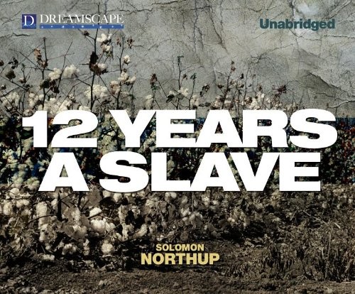 Solomon Northup: 12 Years a Slave (AudiobookFormat, 2013, Dreamscape Media)