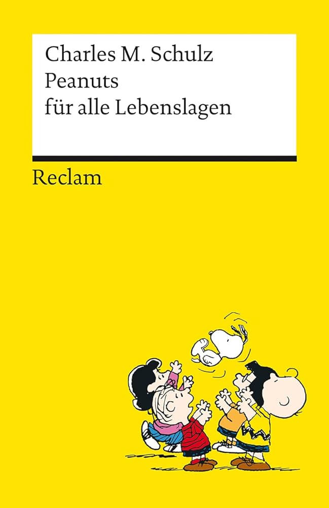 Charles M. Schulz: Peanuts für alle Lebenslagen (Paperback, Reclam)
