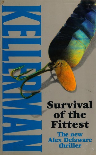 Jonathan Kellerman: Survival of the fittest (1997, Little, Brown)