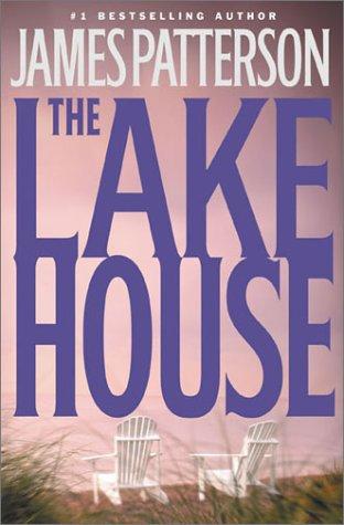 James Patterson: The Lake House (Hardcover, 2003, Little, Brown)