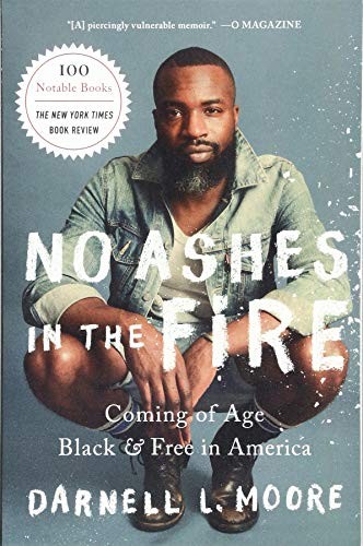 Darnell L Moore: No Ashes in the Fire (Paperback, 2019, Bold Type Books)
