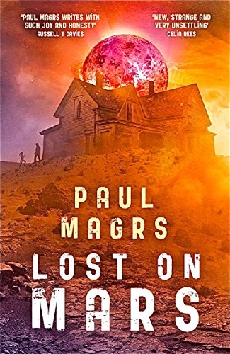 Paul Magrs: Lost on Mars (Paperback, 2015, Firefly Press Ltd)