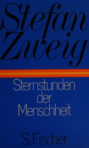 Stefan Zweig: Sternstunden der Menschheit (German language, 1943, S. Fischer Verlag)
