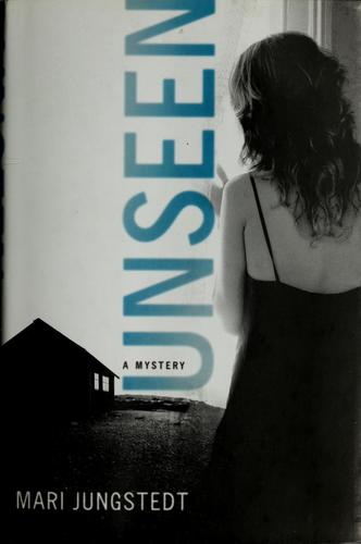 Mari Jungstedt: Unseen (2006, St. Martin's Minotaur)