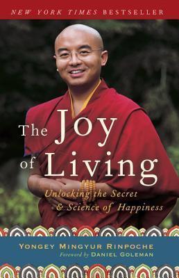 Yongey Mingyur Rinpoche, Yongey Rinpoche Mingyur, Eric Swanson: The Joy of Living (EBook, 2010, Transworld)