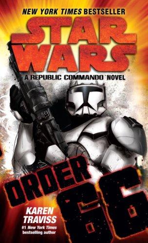Karen Traviss: Order 66 (Star Wars: Republic Commando) (Paperback, 2009, LucasBooks)