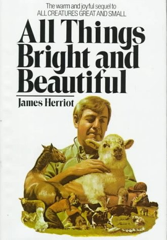 James Herriot: All Things Bright and Beautiful (Hardcover, 1974, St. Martin's Press)