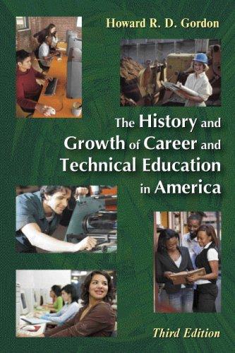 Howard R. D. Gordon: The History and Growth of Career and Technical Education in America (Paperback, 2007, Waveland Pr Inc)