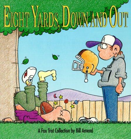 Bill Amend: Eight yards, down and out (1992, Andrews and McMeel)