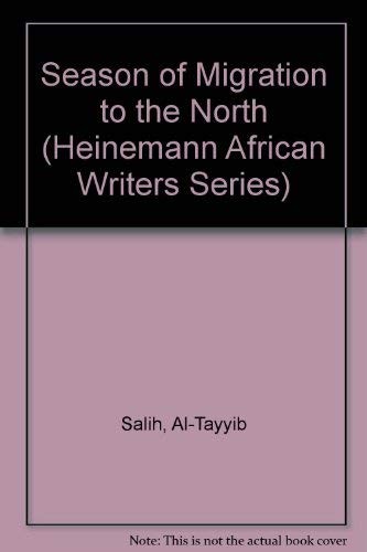 al-Ṭayyib Ṣāliḥ: Season of migration to the North (1969, Heinemann Educational)