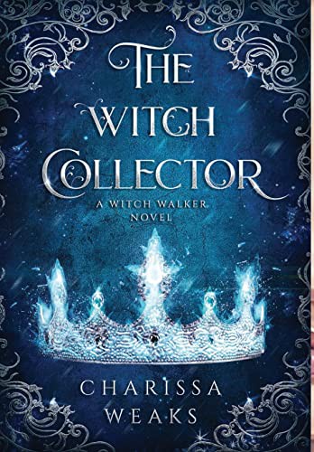 Charissa Weaks: The Witch Collector (Hardcover, 2021, City Owl Press)
