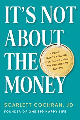 Scarlett Cochran: It's Not about the Money (2023, Penguin Publishing Group, Avery)