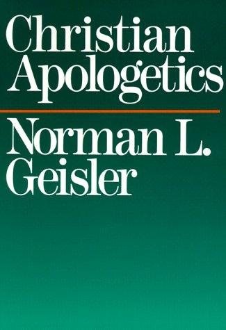 Norman L. Geisler: Christian Apologetics (Paperback, 1988, Baker Academic)