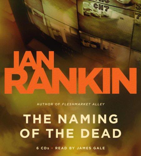 Ian Rankin: The Naming of the Dead (2007, Hachette Audio)