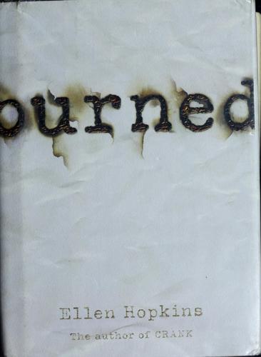 Ellen Hopkins: Burned (2006, Margaret K. McElderry Books, McElderry Books, Margaret K.)