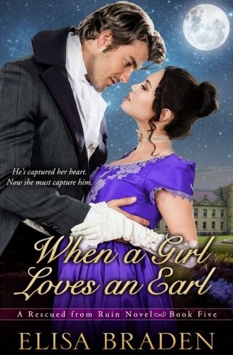 Elisa Braden: When a Girl Loves an Earl (Paperback, 2016, CreateSpace Independent Publishing Platform)