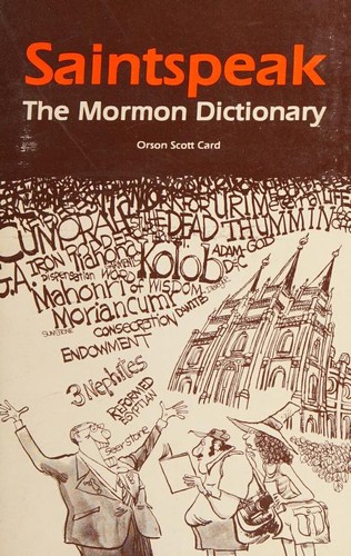 Orson Scott Card: Saintspeak, the Mormon dictionary (1981, Orion Books)