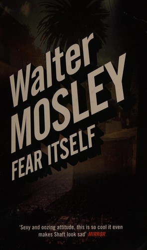 Walter Mosley: Fear itself (2003, Serpent's Tail)
