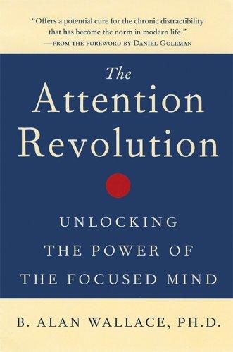 B. Alan Wallace: The attention revolution (2006, Wisdom Publications)
