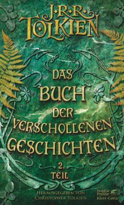 J. R. R. Tolkien, Christopher Tolkien(duplicate): Das Buch der verschollenen Geschichten (German language, 2011, Klett-Cotta Verlag)