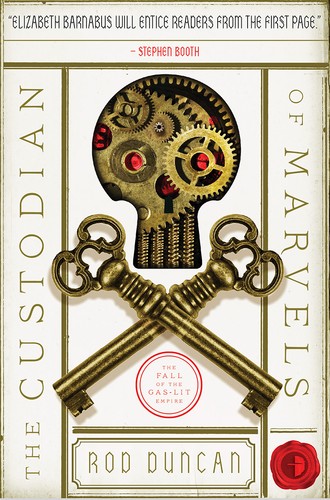 Rod Duncan: The Custodian of Marvels (EBook, 2016, Angry Robot Books)