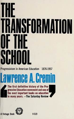 Lawrence A. Cremin: Transformation of the School (1964, Vintage)