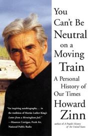 Howard Zinn: You can't be neutral on a moving train (2002, Beacon Press)