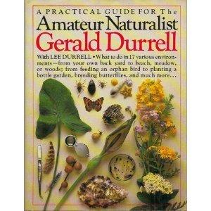 Gerald Durrell: The amateur naturalist (1983, Knopf, Distributed by Random House)