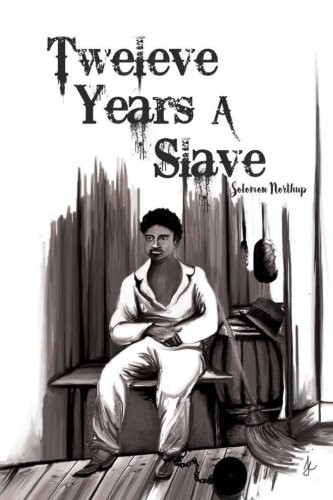 Solomon Northup: 12 Years A Slave (Paperback, 2016, CreateSpace Independent Publishing Platform)