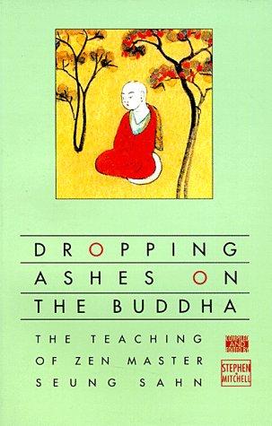Zen Master Seung Sahn: Dropping Ashes on the Buddha (Paperback, 1994, Grove Press)