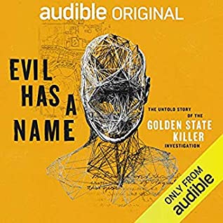 Paul Holes, Jim Clemente, Peter McDonnell: Evil Has a Name: the Untold Story of the Golden State Killer Investigation (AudiobookFormat, Audible Studios)