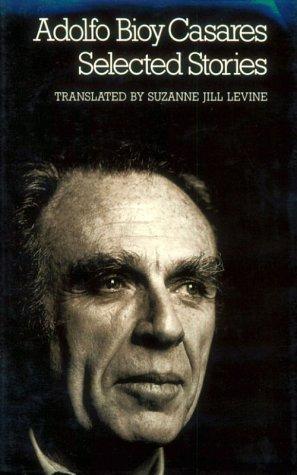 Adolfo Bioy Casares: Selected Stories (1994)