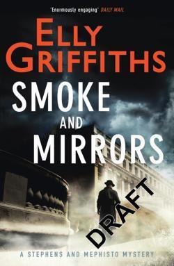 Elly Griffiths: Smoke and Mirrors