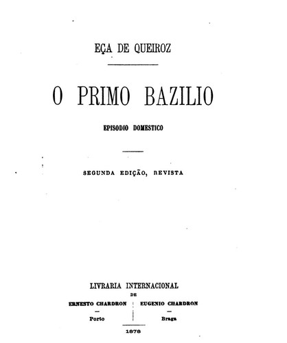José Maria Eça de Queiroz: O primo Bazilio: episodio domestico (1878, Livraria de E. Chardron, [etc.,etc.])
