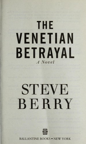 Steve Berry: The Venetian betrayal (2008, Ballantine Books)
