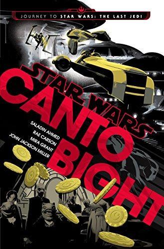 Seanan McGuire, John Jackson Miller, Rae Carson, Saladin Ahmed: Canto Bight (2017)