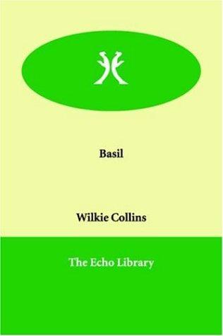 Wilkie Collins: Basil (Paperback, 2005, Echo Library)