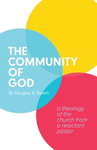 Douglas S. Bursch: The Community of God (Paperback, 2017, Fairly Spiritual)