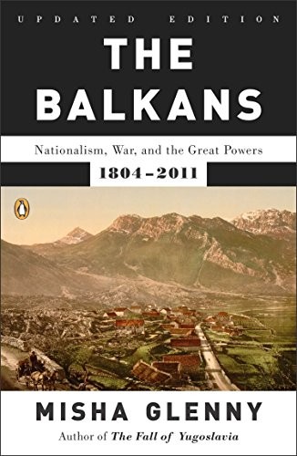 Misha Glenny: The Balkans (Paperback, 2012, Penguin Books)