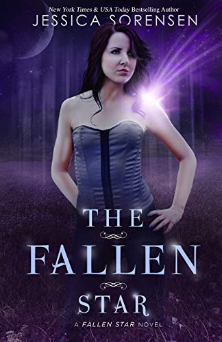 Jessica Sorensen: The Fallen Star (Paperback, 2011, CreateSpace Independent Publishing Platform)